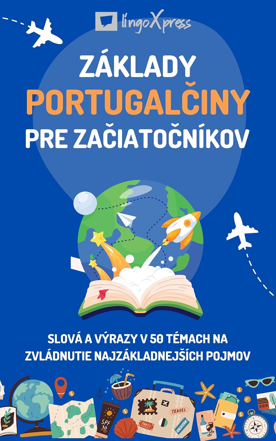 Základy portugalčiny pre začiatočníkov: Slová a výrazy v 50 témach na zvládnutie najzákladnejších pojmov baixar livro de graça
