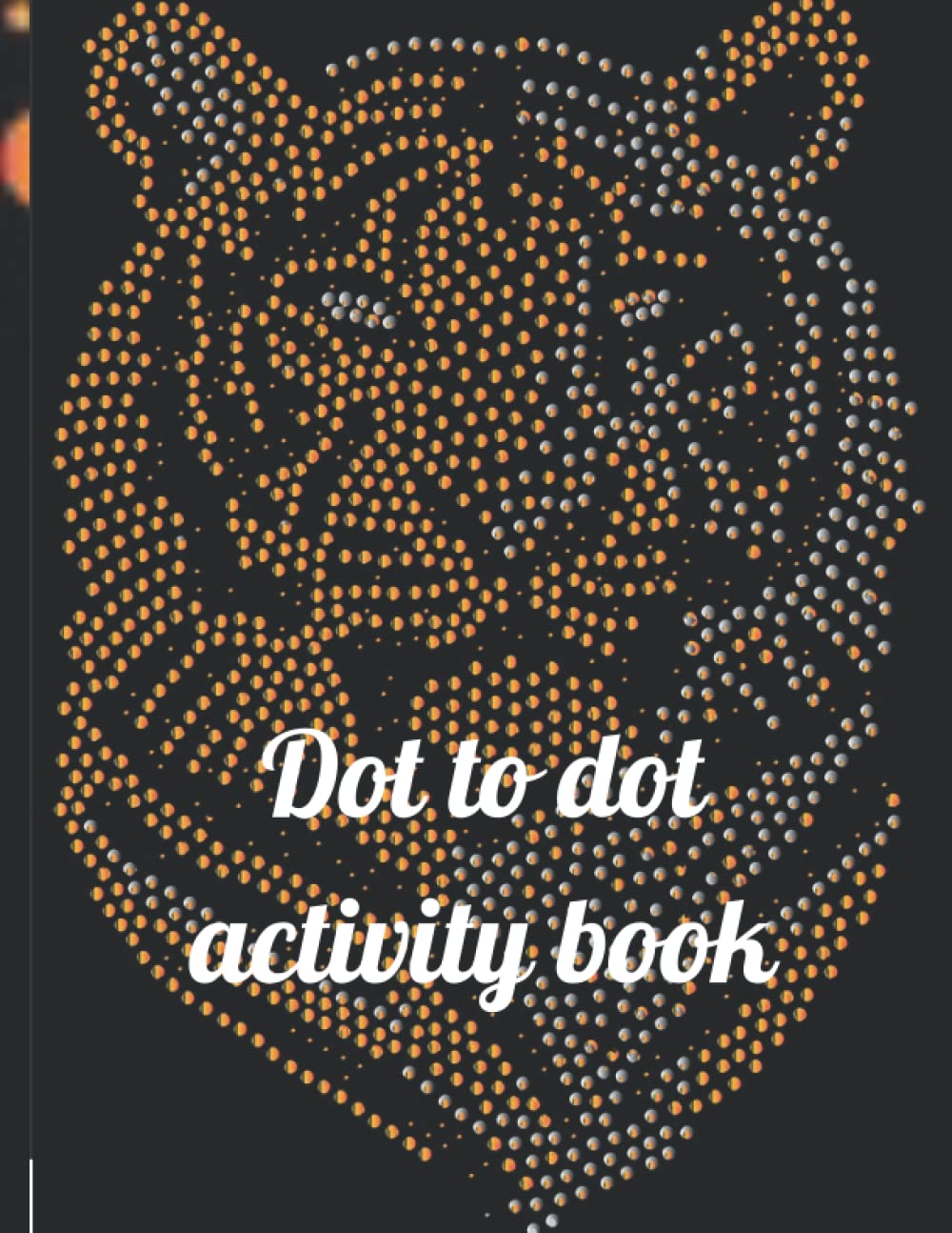 Dot to dot activity book: Animal dot to dot activity and coloring book for adults and kids,unique dot to dot image paperback baixar livro de graça