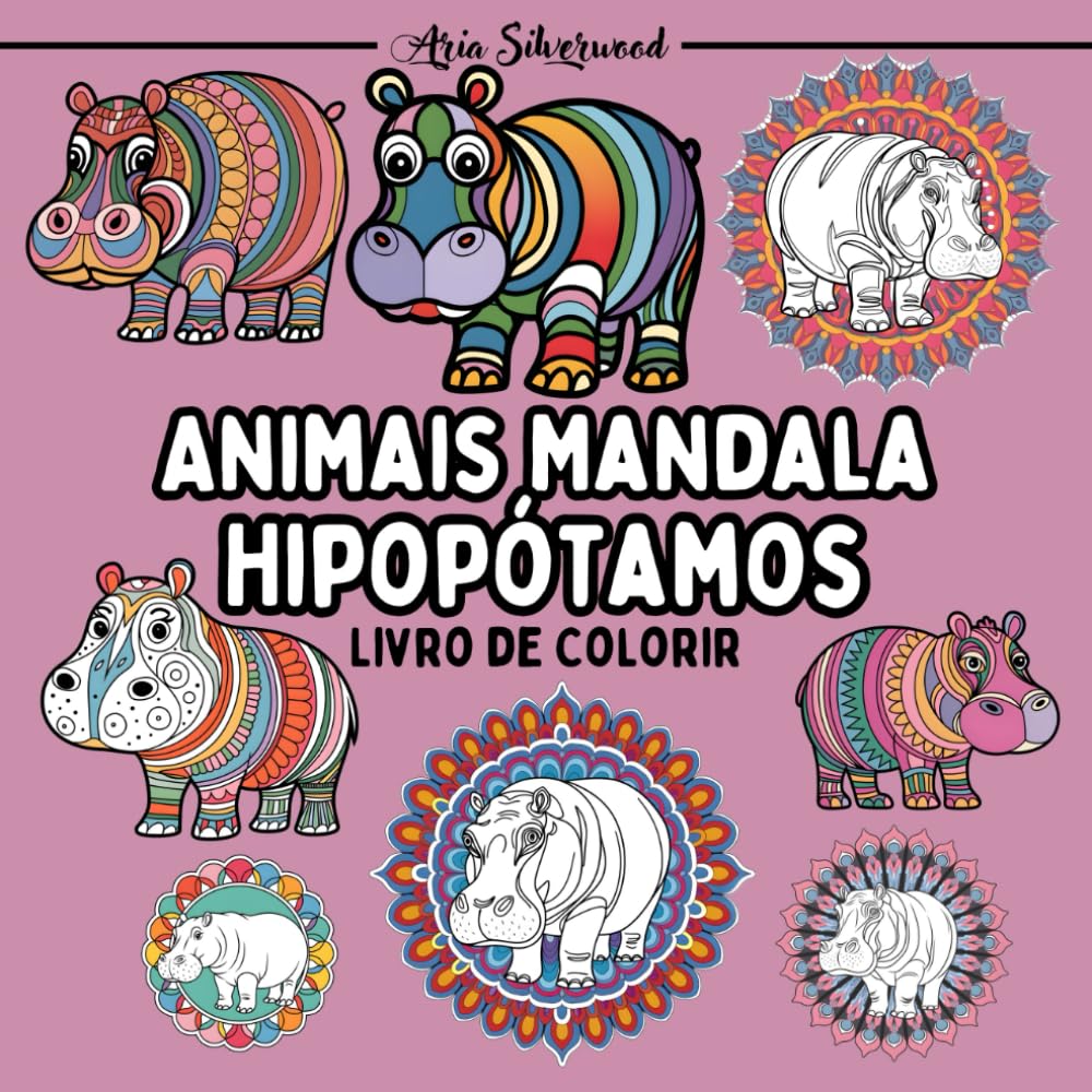 capítulo por capítulo baixar Animais Mandala - Hipopótamos: Um Livro de Colorir Mandala Único para Crianças e Adultos (Portuguese Edition)