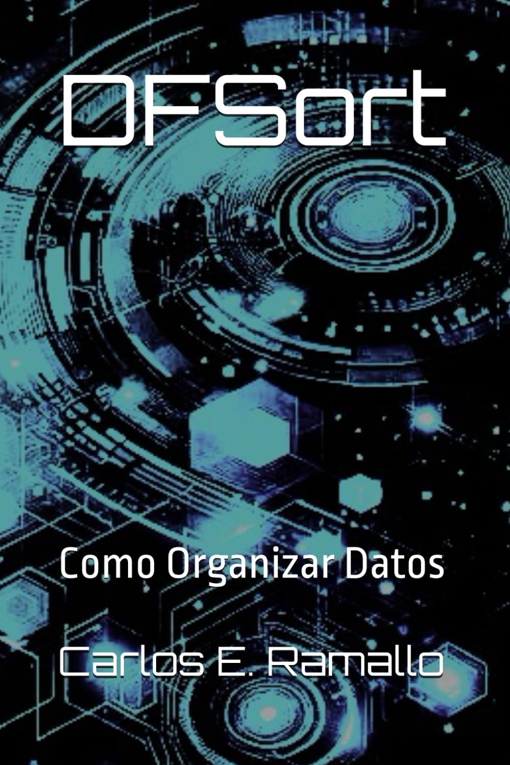 ler totalmente DFSort: Como Organizar Datos (Lenguajes y Base de Datos de Mainframe) (Spanish Edition)