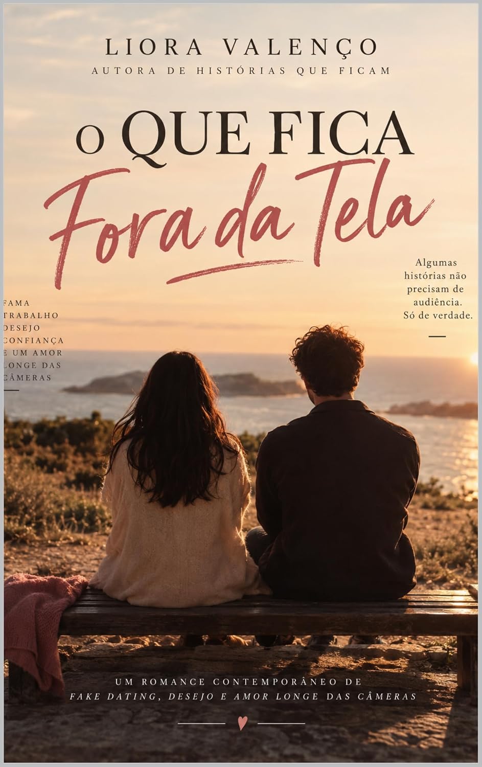 O Que Fica Fora da Tela: Um romance contemporâneo de fake dating, desejo e amor longe das câmeras baixar livro de graça