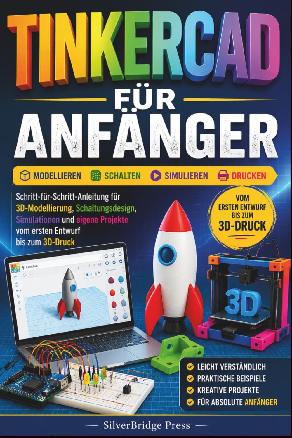 ler totalmente TINKERCAD FÜR ANFÄNGER: Schritt-für-Schritt-Anleitung für 3D-Modellierung, Schaltungsdesign, Simulationen und eigene Projekte vom ersten Entwurf bis zum 3D-Druck (German Edition)