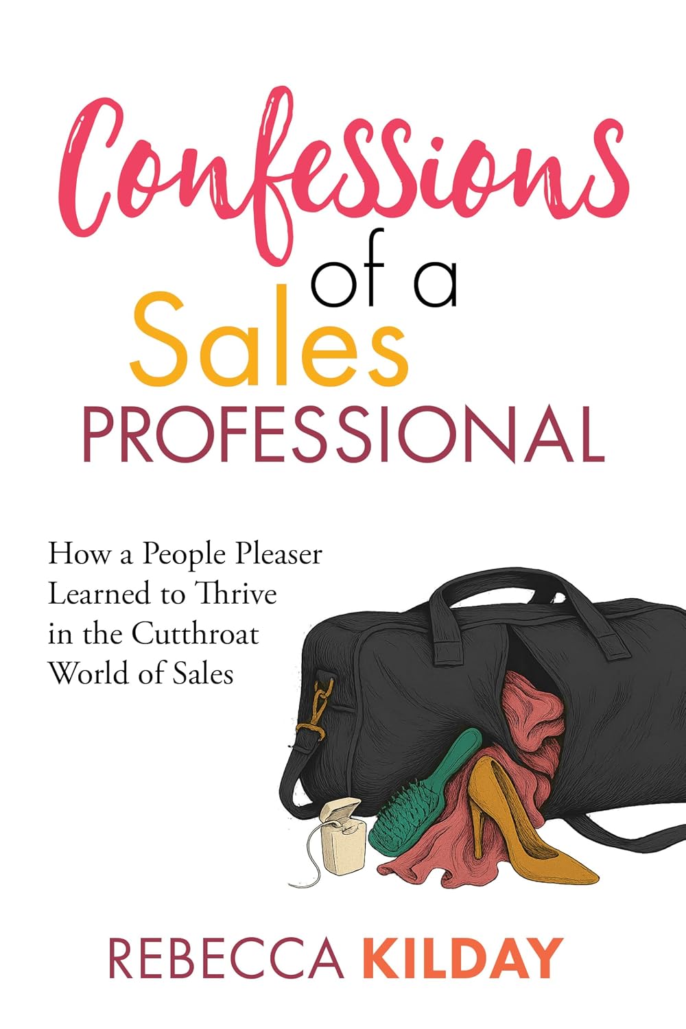 capítulo por capítulo baixar Confessions of a Sales Professional: How a People Pleaser Learned to Thrive in the Cutthroat World of Sales (English Edition)