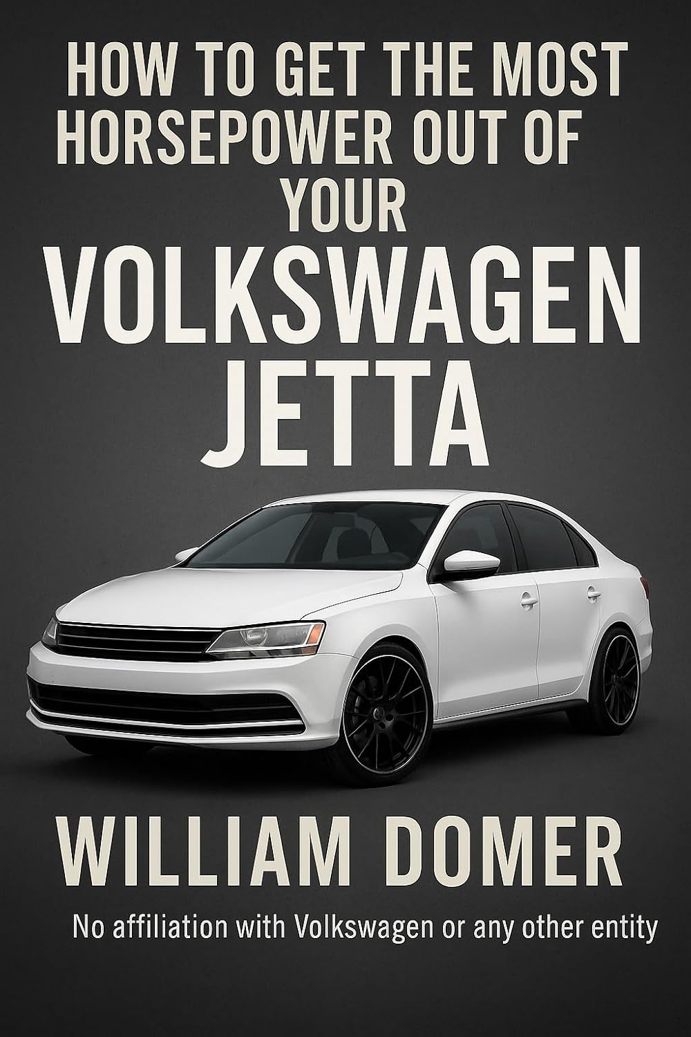 ler totalmente How to get he most horsepower out of your Volkswagen Jetta (How to get the most horsepower out of your vehicle) (English Edition)