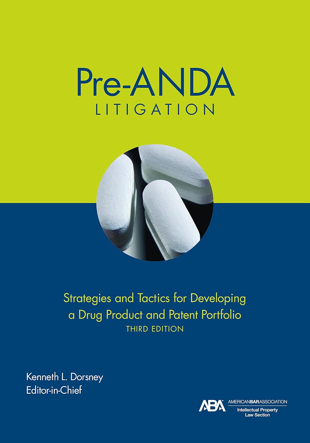 Pre-ANDA Litigation: Strategies and Tactics for Developing a Drug Product and Patent Portfolio, Third Edition (English Edition) baixar livro de graça