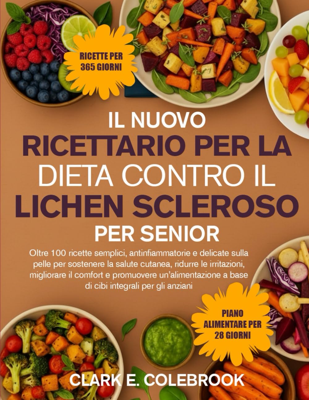 ler totalmente IL NUOVO RICETTARIO PER LA DIETA CONTRO IL LICHEN SCLEROSO PER SENIOR: Oltre 100 ricette semplici, antinfiammatorie e delicate sulla pelle per... un’alimentazione a... (Italian Edition)