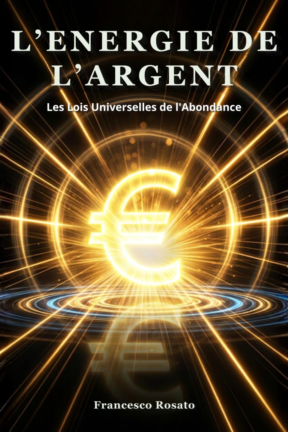 ler totalmente L'Energie de l'Argent: Les Lois Universelles de l'Abondance (French Edition)
