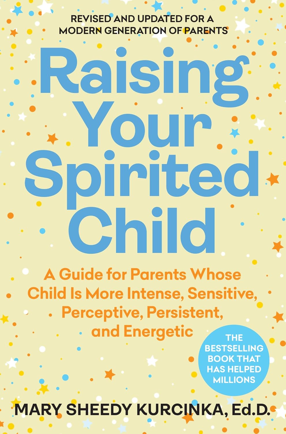 Raising Your Spirited Child, Fourth Edition: A Guide for Parents Whose Child Is More Intense, Sensitive, Perceptive, Persistent, and Energetic: 6 baixar o livro de graça