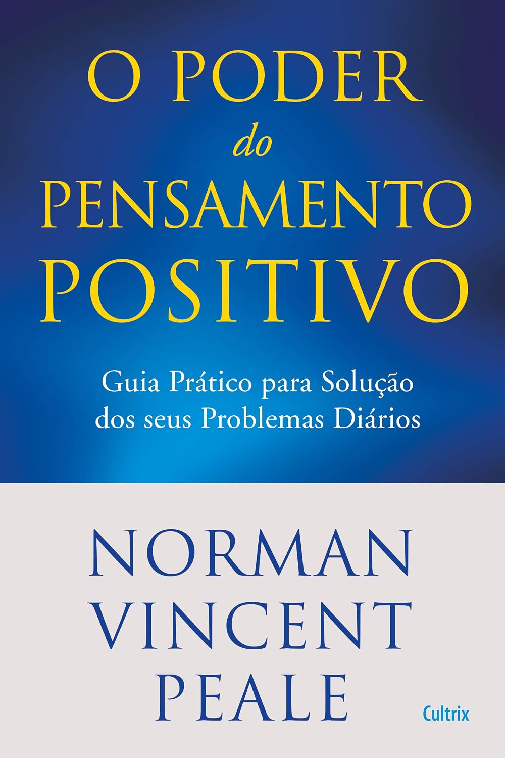 Poder do pensamento positivo: guia prático para solução dos seus problemas diários. baixar o livro de graça