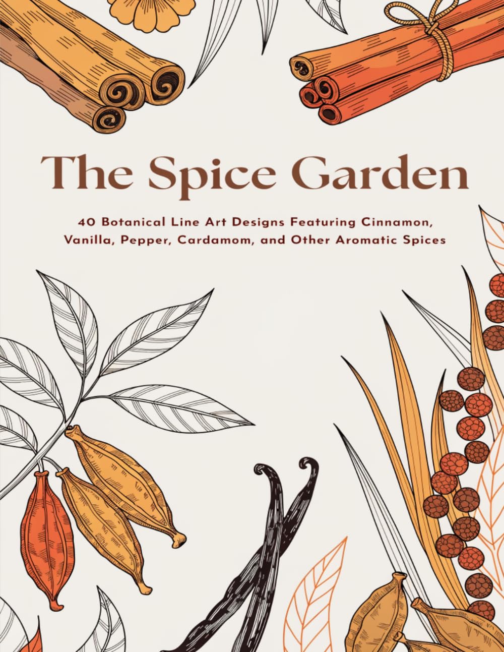 The Spice Garden: 40 Botanical Line Art Designs Featuring Cinnamon, Vanilla, Pepper, Cardamom, and Other Aromatic Spices baixar o livro de graça