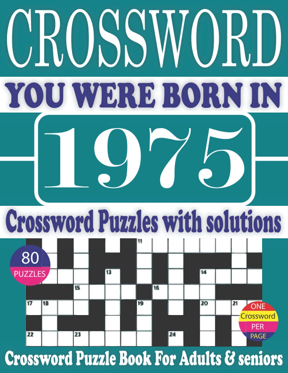 You Were Born in 1975: Crossword Puzzle Book: Crossword Puzzle Book With Word Find Puzzles for Seniors Adults and All Other Puzzle Fans & Perfect... Leisure Time of Adults With Solutions baixar o livro de graça