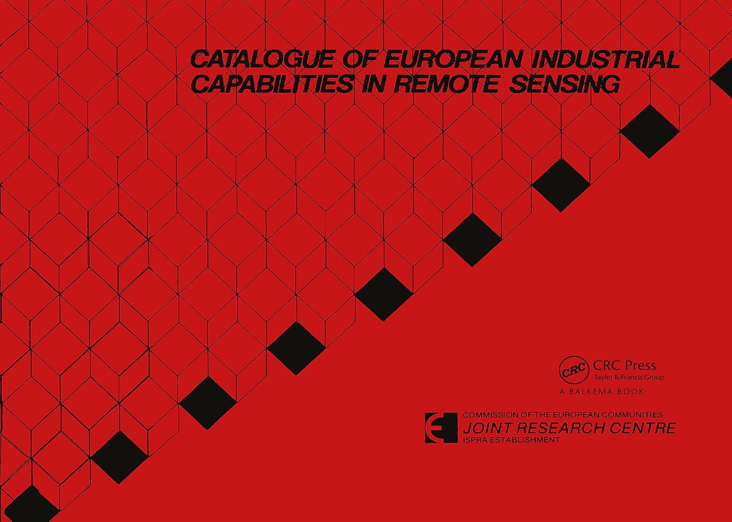 Catalogue of European industrial capabilities in remote sensing: Published for the Commission of the European Community, Joint Research Centre, Ispra, Italy (English Edition) baixar o livro de graça