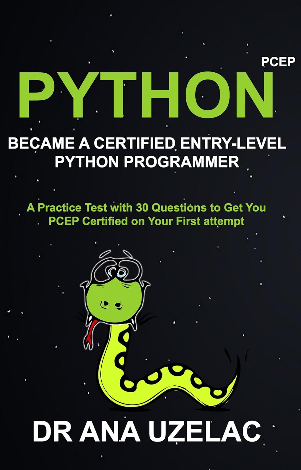 ler totalmente Python PCEP - Become a Certified Entry-Level Python Programmer: A Practice Test with 30 Questions to Get You PCEP Certified on Your First attempt (English Edition)