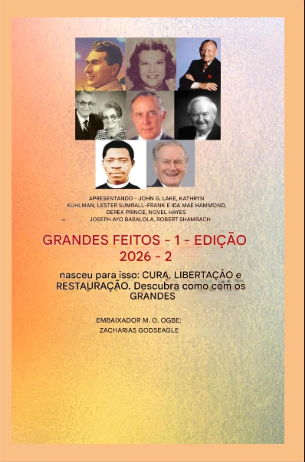 Grandes Feitos - 1: Com a participação de: John G. Lake - Kathryn Kuhlman - Lester Sumrall - Frank e Ida Mae Hammond - Derek Prince (Série Grandes Façanhas 1) baixar livro de graça