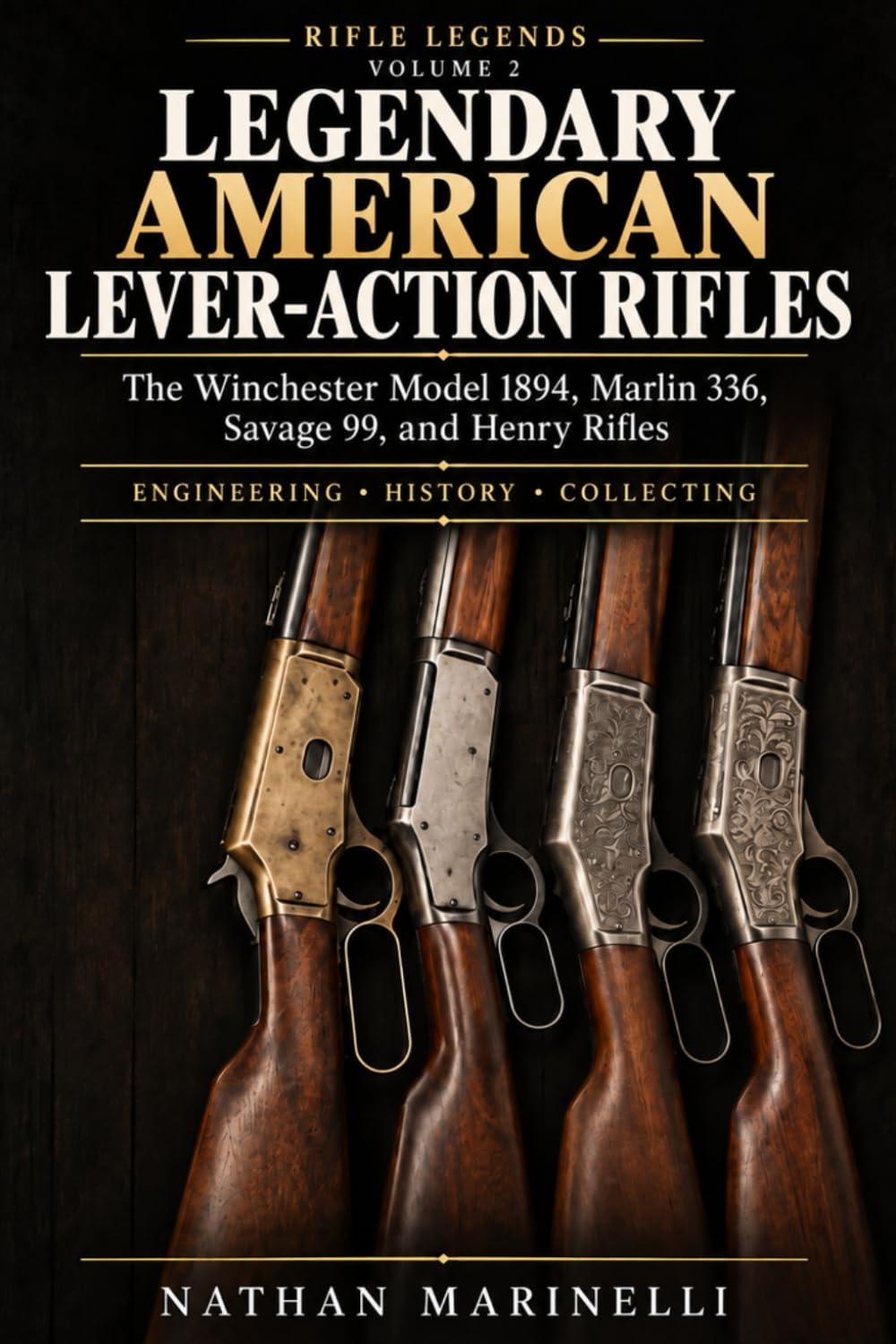 ler totalmente LEGENDARY AMERICAN LEVER-ACTION RIFLES: The Winchester Model 1894, Marlin 336, Savage 99, and Henry Rifles