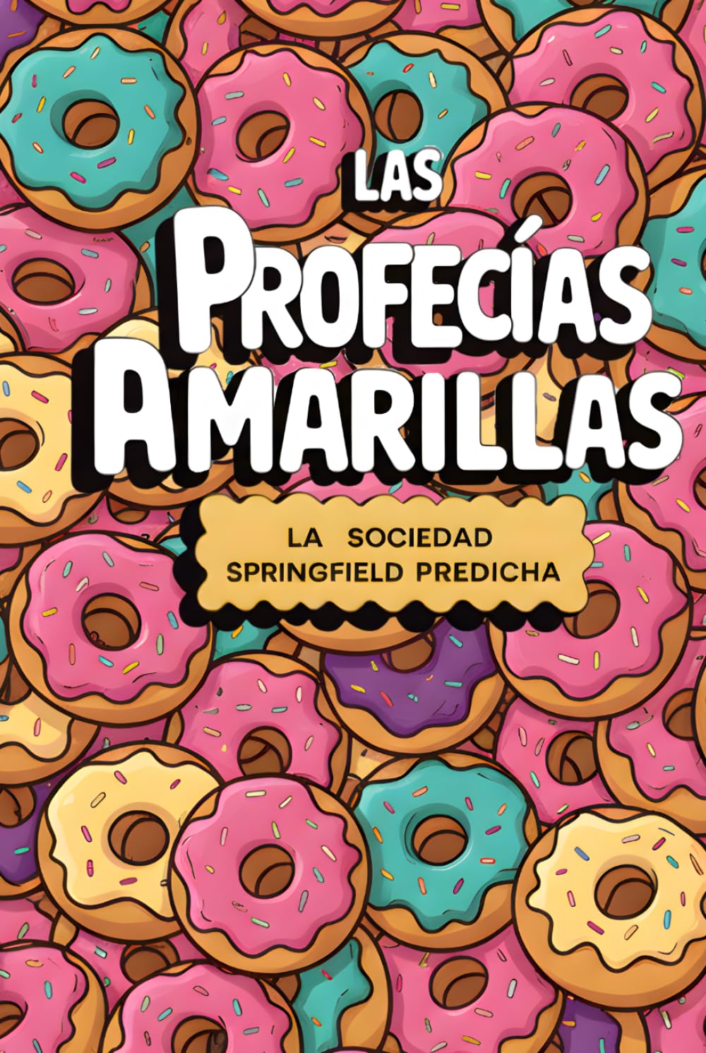 Las Profecías Amarillas: La Sociedad Springfield Predicha baixar o livro de graça