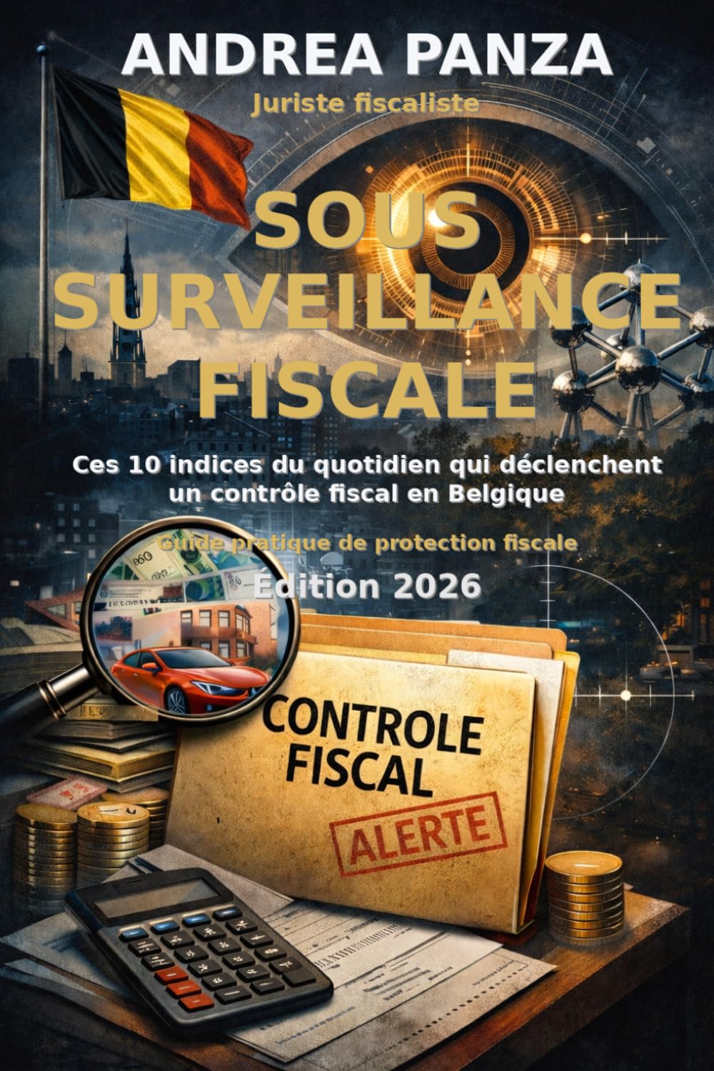 Sous surveillance fiscale: Ces 10 indices dû quotidien qui déclenchent un contrôle fiscal en Belgique (French Edition) baixar livro de graça