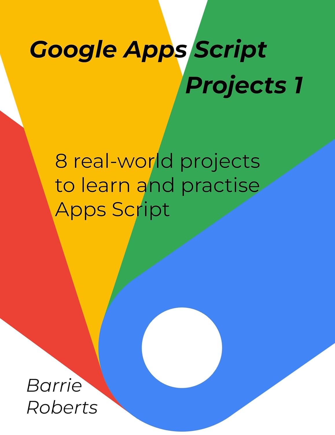Google Apps Script Projects - Book 1 (Step-by-step guides to Google Apps Script) (English Edition) baixar livro de graça