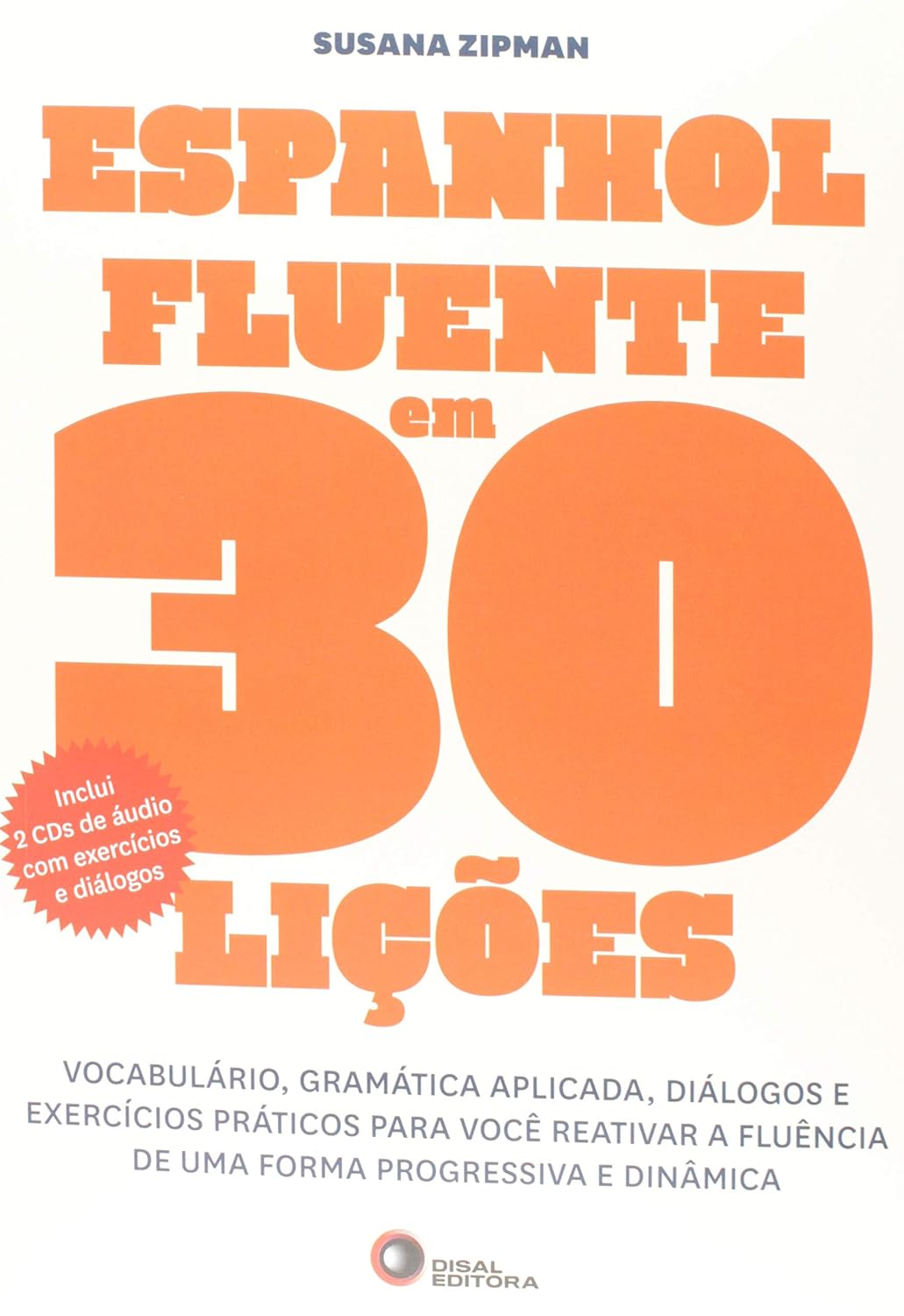 ler totalmente Espanhol fluente em 30 lições (2): Vocabulário, Gramática Aplicada, Diálogos e Exercícios Práticos Para Você Reativar a Fluência de uma Forma Progressiva e Dinâmica