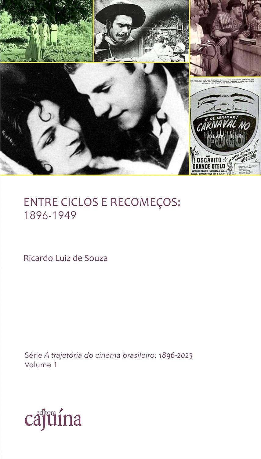 Entre ciclos e recomeços: 1896-1949 (A trajetória do cinema brasileiro: 1896-2023 Livro 1) baixar livro de graça