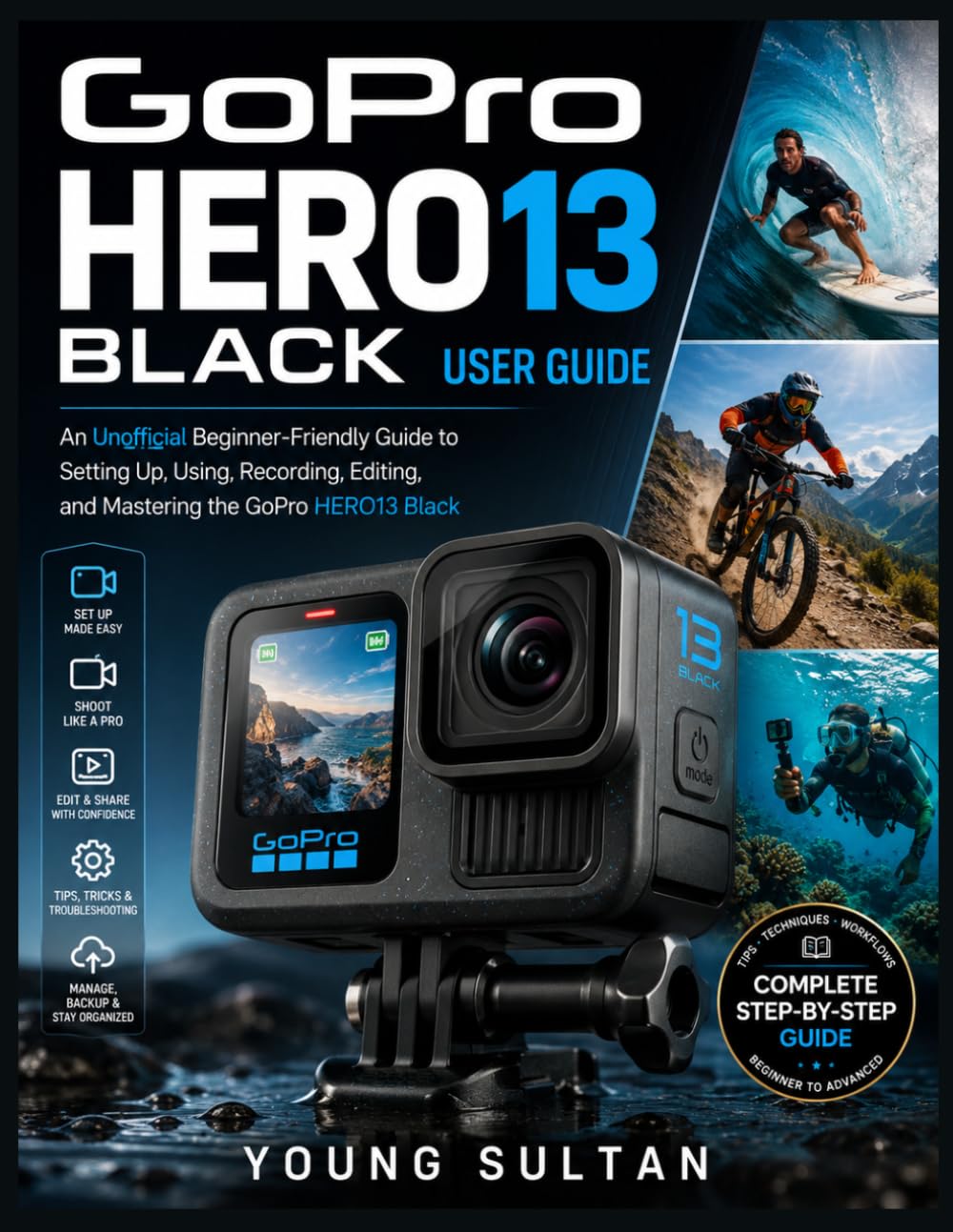 GoPro HERO13 Black User Guide: An Unofficial Beginner-Friendly Guide to Setting Up, Using, Recording, Editing, and Mastering the GoPro HERO13 Black baixar o livro de graça