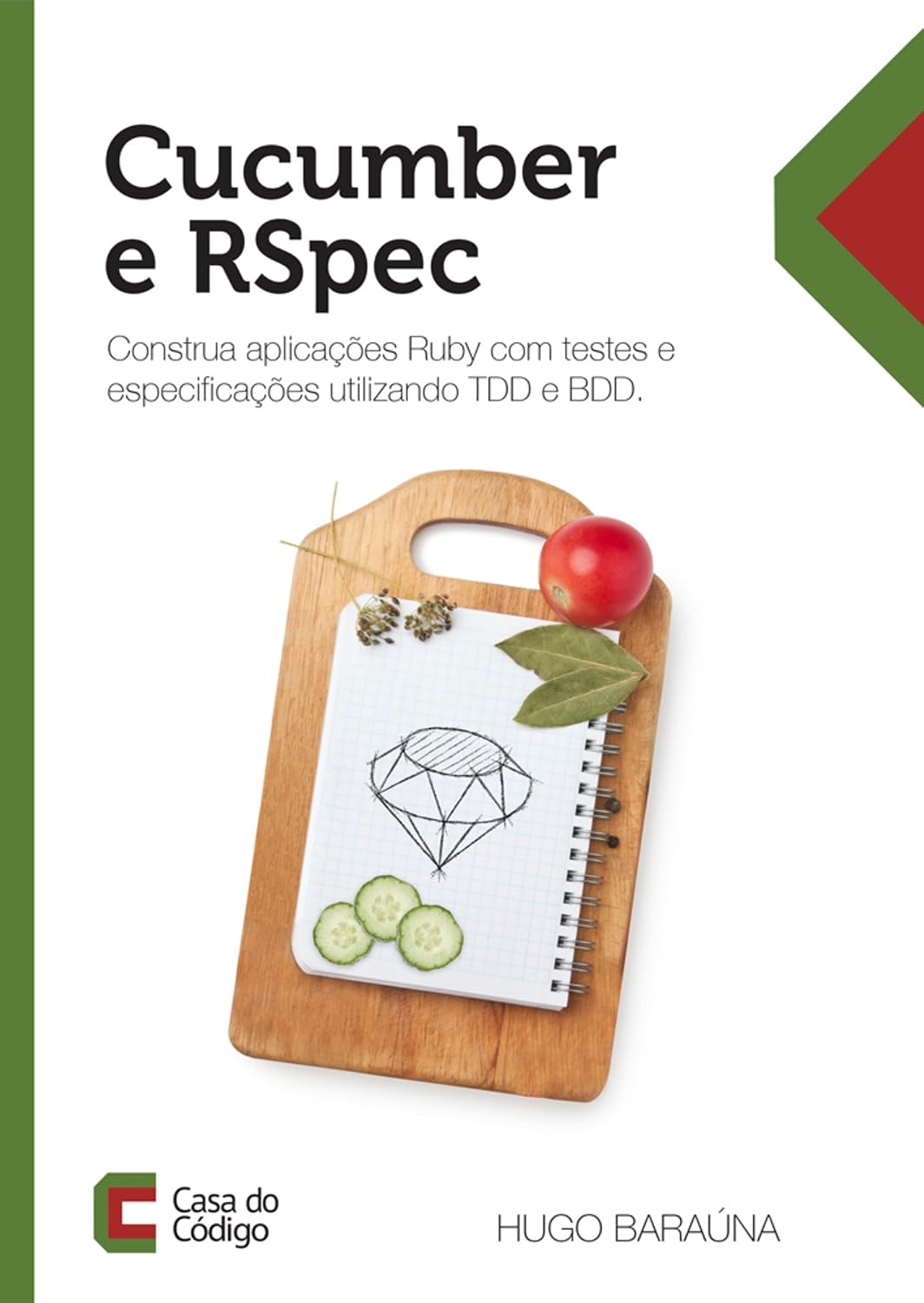 Cucumber e RSpec: Construa aplicações Ruby com testes e especificações baixar livro de graça