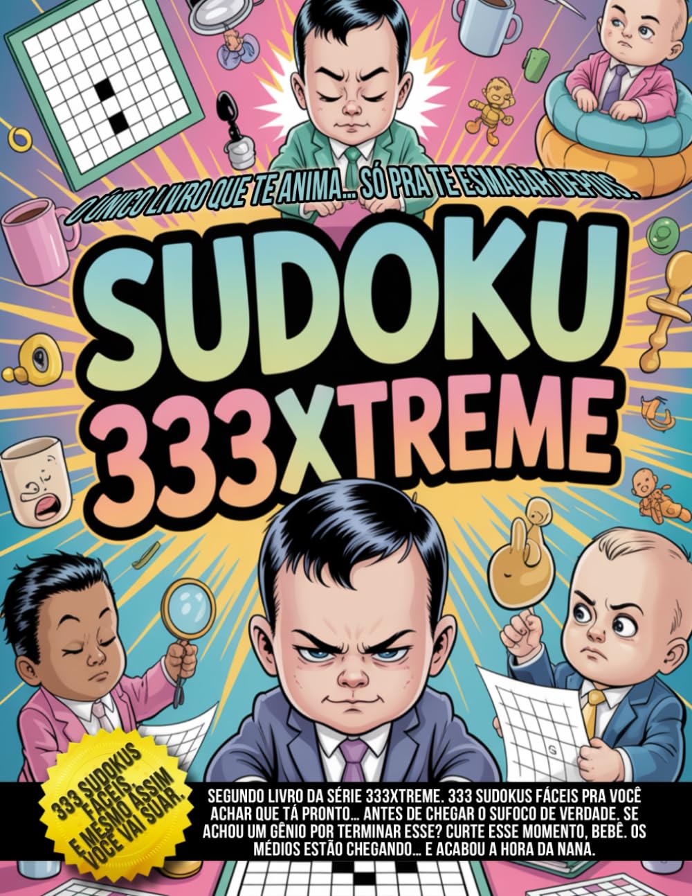 Sudoku 333Xtreme – O único livro que te anima… só pra te esmagar depois.: Achou que ia começar com algo fácil? Aqui estão 333 (fáceis) desculpas pra continuar tentando. (Portuguese Edition) baixar o livro de graça