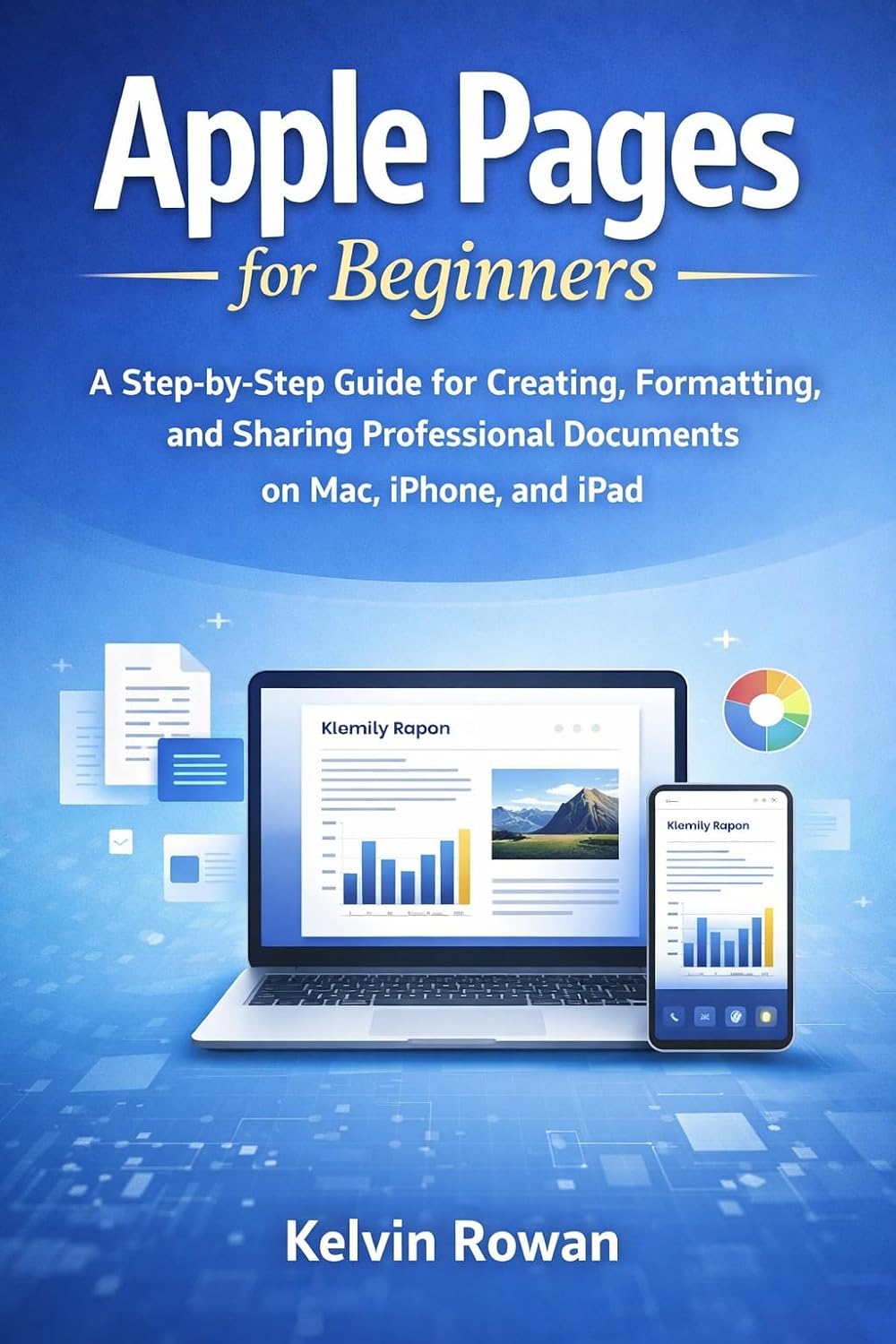 ler totalmente Apple Pages for Beginners: A Step-by-Step Guide for Creating, Formatting, and Sharing Professional Documents on Mac, iPhone, and iPad (English Edition)