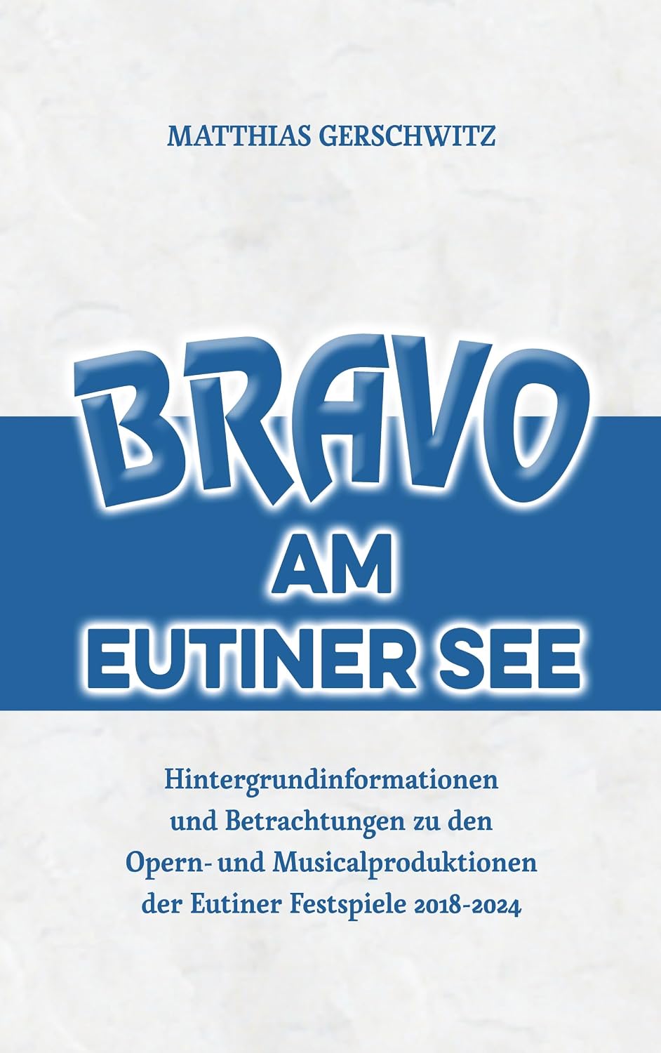 capítulo por capítulo baixar Bravo am Eutiner See: Hintergrundinformationen und Betrachtungen zu den Opern- und Musicalproduktionen der Eutiner Festspiele 2018 - 2024 (German Edition)