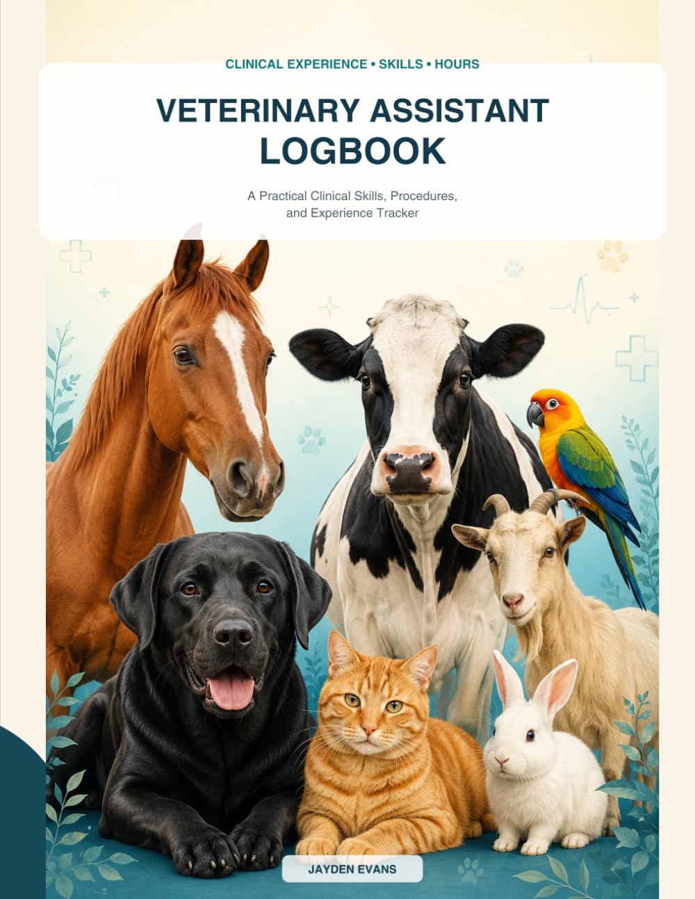 ler totalmente Veterinary Assistant Logbook: A Practical Clinical Skills, Procedures, and Experience Tracker for Veterinary Assistants and Students
