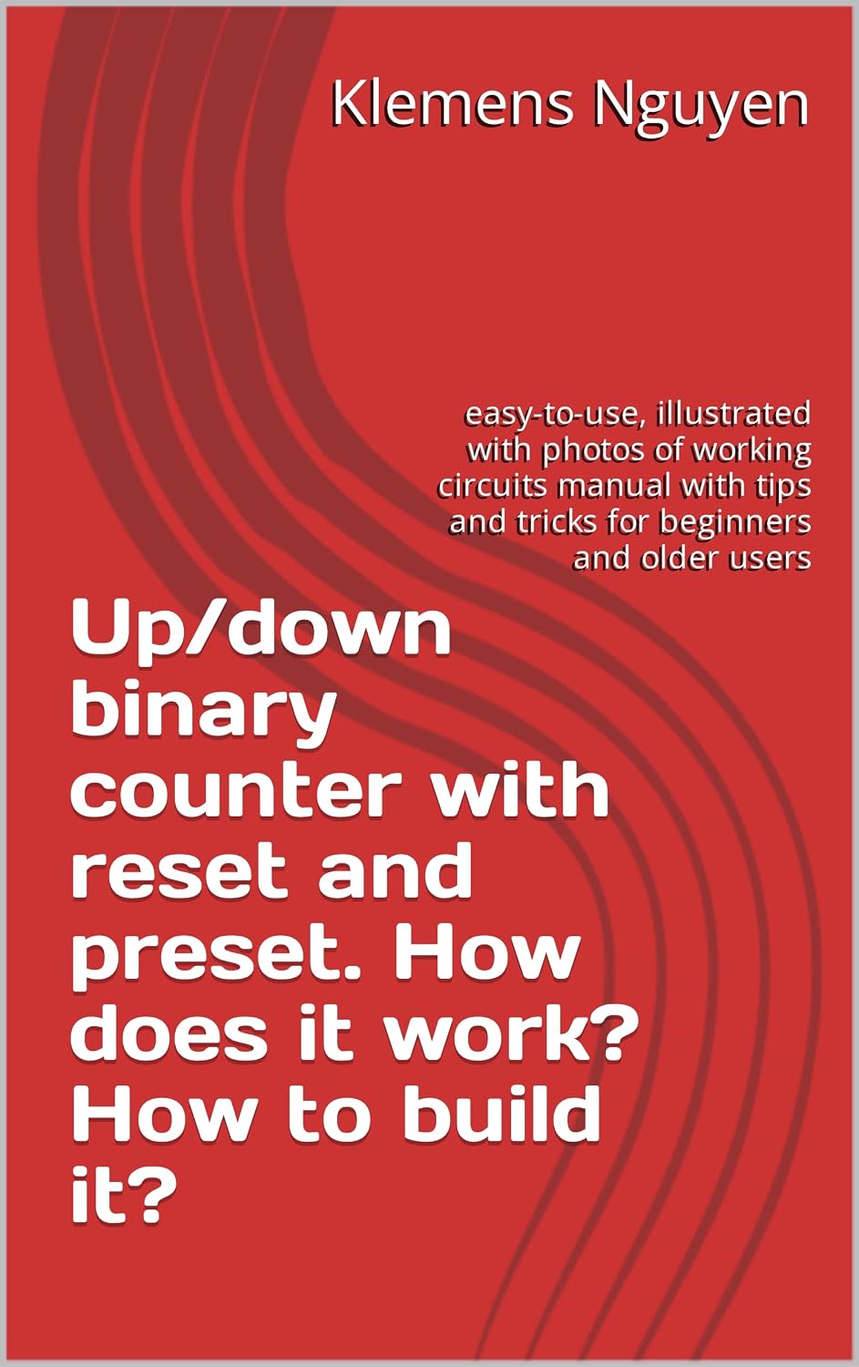 capítulo por capítulo baixar Up/down binary counter with reset and preset. How does it work? How to build it?: easy-to-use, illustrated with photos of working circuits manual with... easy and simple. Book 14) (English Edition)