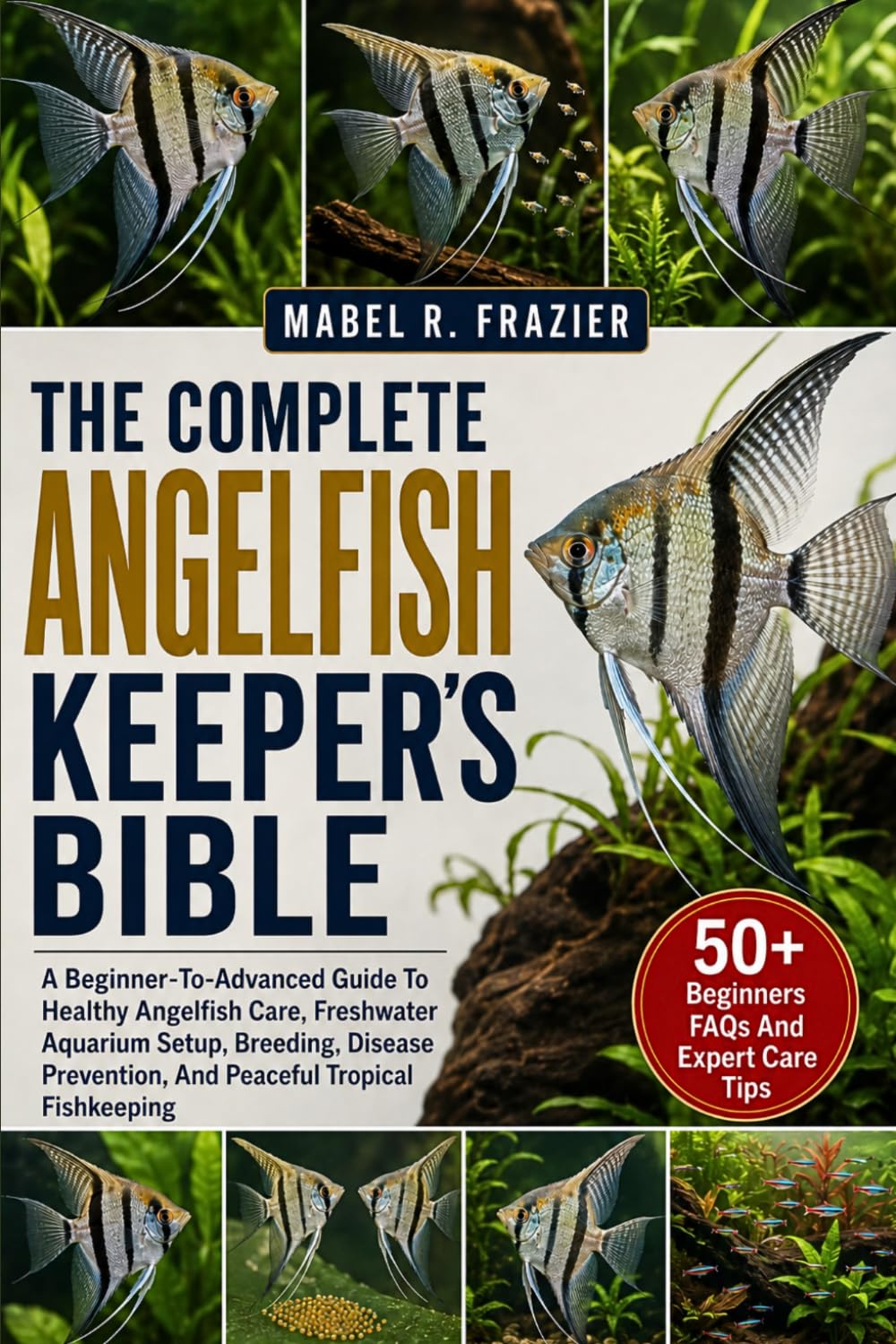 THE COMPLETE ANGELFISH KEEPER'S BIBLE: A Beginner-To-Advanced Guide To Healthy Angelfish Care, Freshwater Aquarium Setup, Breeding, Disease Prevention, And Peaceful Tropical Fishkeeping baixar livro de graça