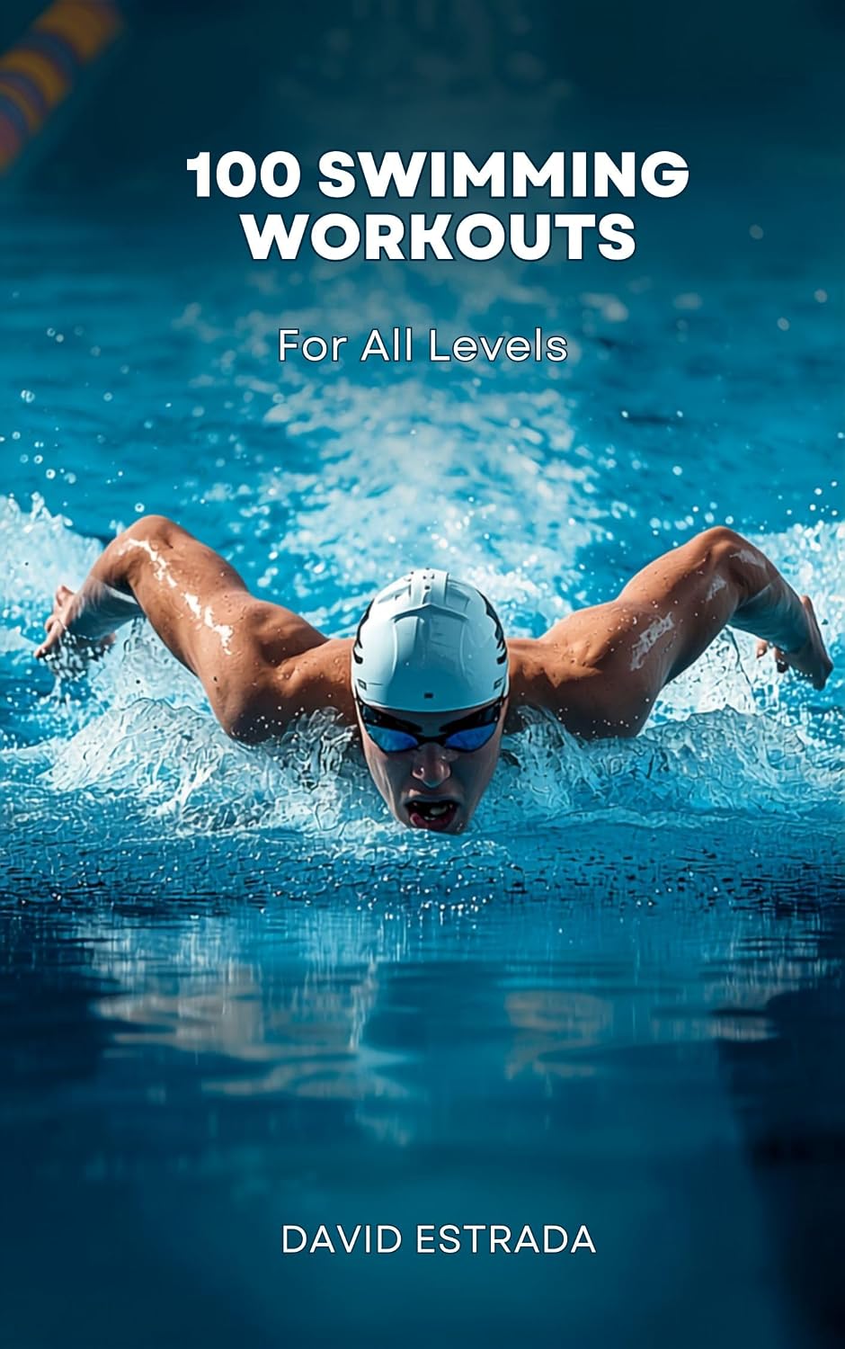 ler totalmente 100 Swimming Workouts for All Levels: A practical guide to improving technique, increasing endurance, and enjoying each workout more (English Edition)