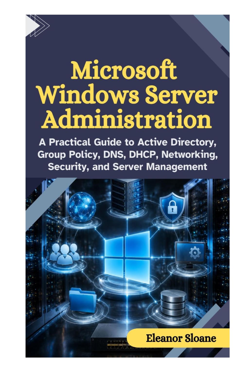 capítulo por capítulo baixar Microsoft Windows Server Administration: A Practical Guide to Active Directory, Group Policy, DNS, DHCP, Networking, Security, and Server Management