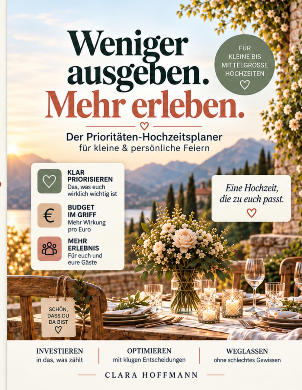 ler totalmente Weniger ausgeben. Mehr erleben.: Der Prioritäten-Hochzeitsplaner für kleine & persönliche Feiern (German Edition)