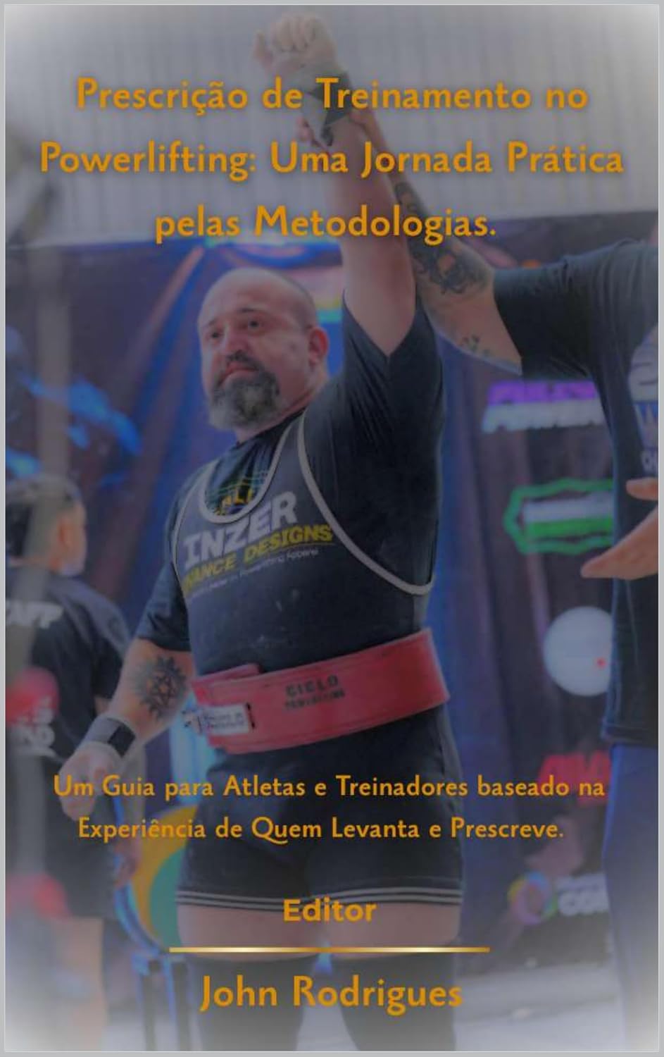 capítulo por capítulo baixar Prescrição de Treinamento no Powerlifting: Uma Jornada Prática pelas Metodologias: Um Guia para Atletas e Treinadores baseado na Experiência de Quem Levanta e Prescreve.
