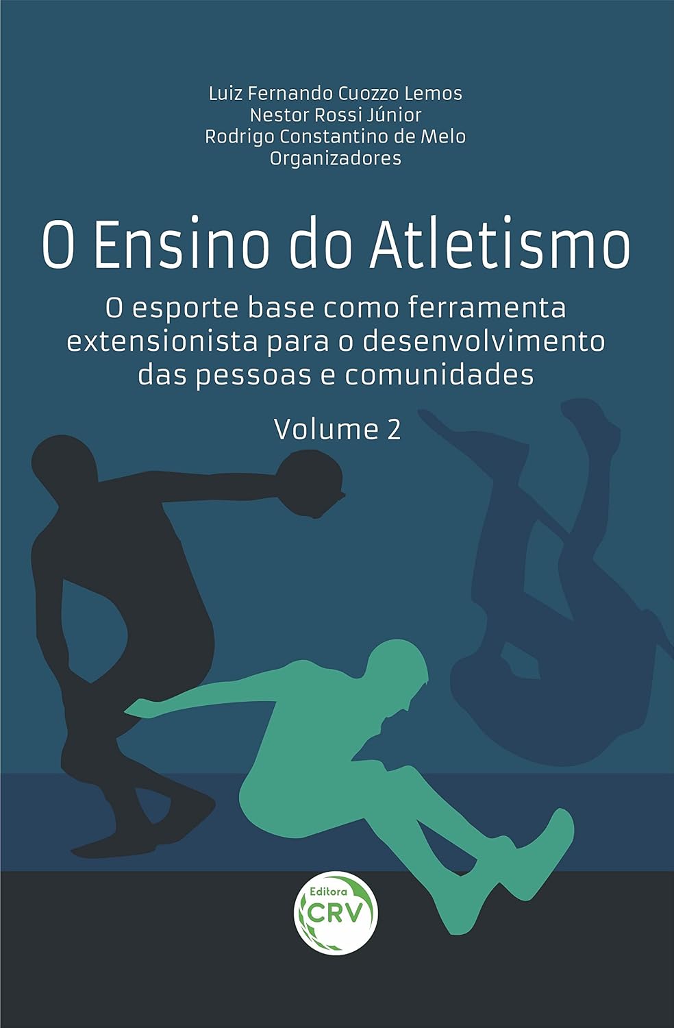 O Ensino do Atletismo: O esporte base como ferramenta extensionista para o desenvolvimento das pessoas e comunidades volume 2 baixar o livro de graça