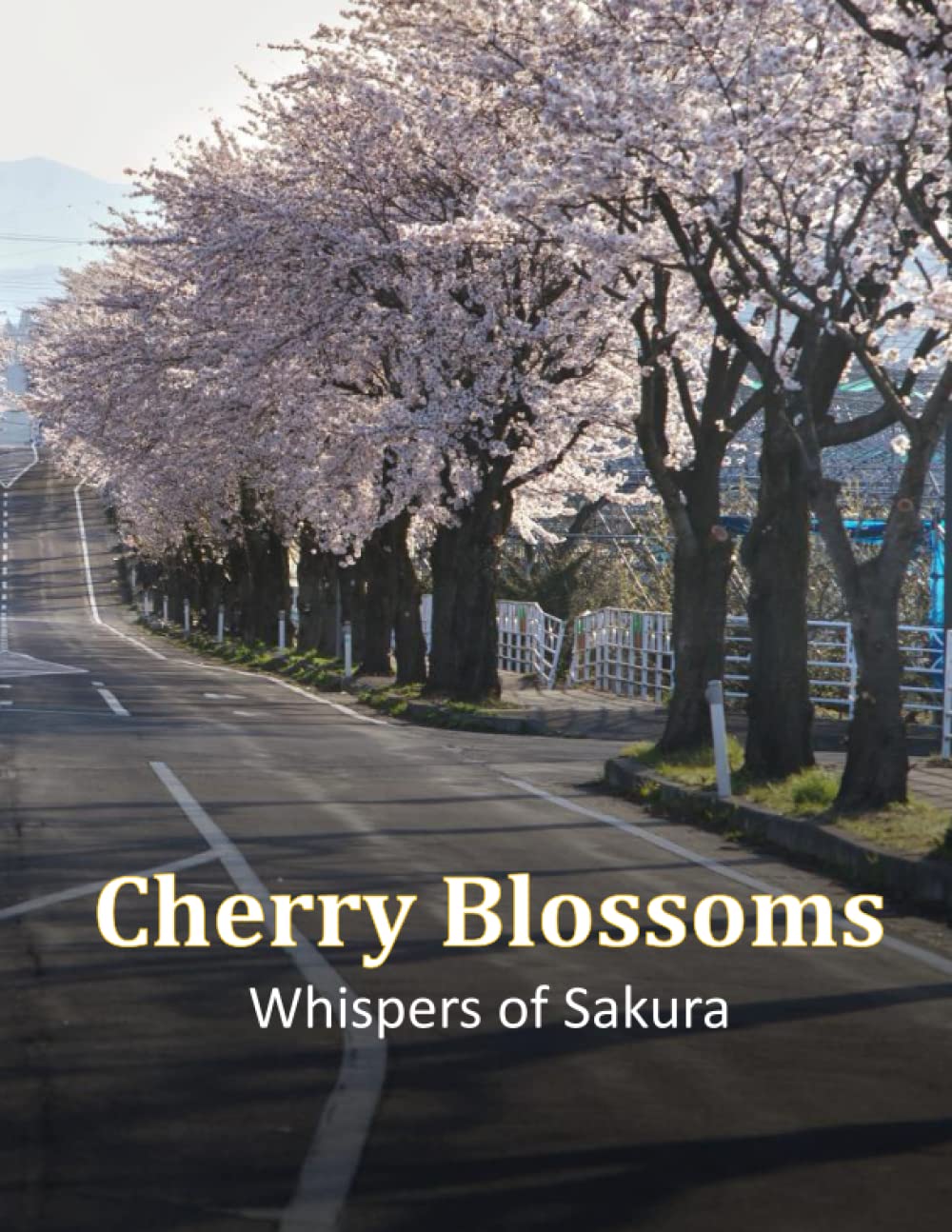 Cherry Blossoms Whispers of Sakura: A Photographic Tribute to the Enchanting Cherry Blossoms, A Visual Journey through Seasons, A Coffee Table Book for Nature Lovers baixar o livro de graça