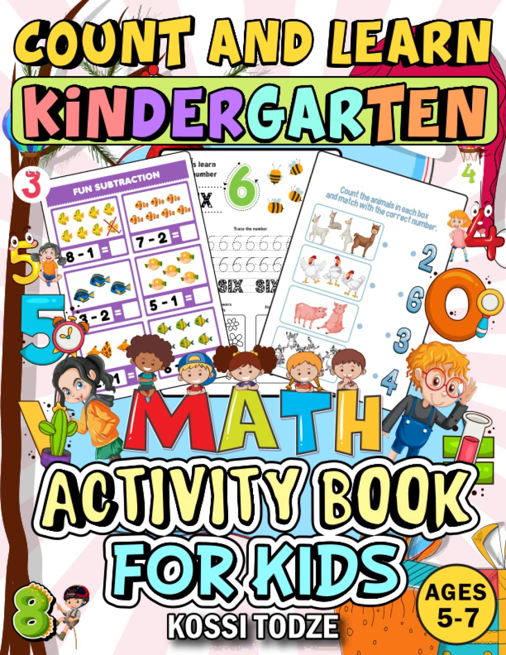 Count and Learn Kindergarten math activity book: A fun Challenging Activity Book Building a Strong Foundation to Develop Essential Mathematical Skills and Concepts baixar o livro de graça