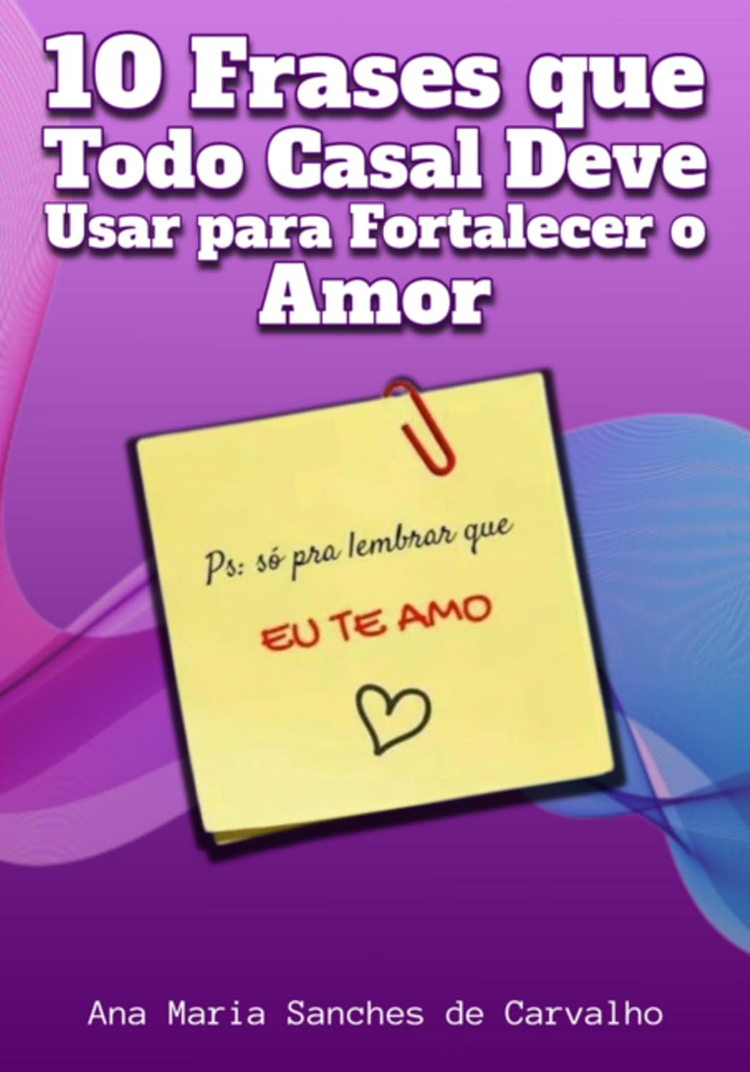 10 Frases Que Todo Casal Deve Usar Para Fortalecer O Amor baixar o livro de graça