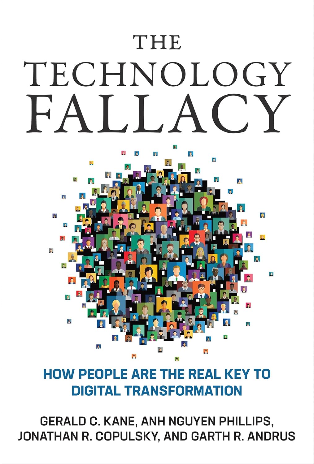 capítulo por capítulo baixar The Technology Fallacy: How People Are the Real Key to Digital Transformation (Management on the Cutting Edge) (English Edition)