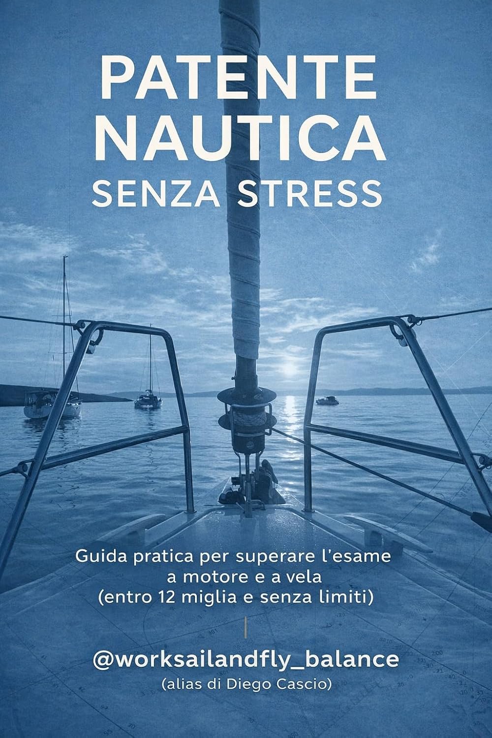 capítulo por capítulo baixar Patente Nautica Senza Stress: Guida pratica per superare l’esame a motore e a vela (entro 12 miglia e senza limiti) (Italian Edition)