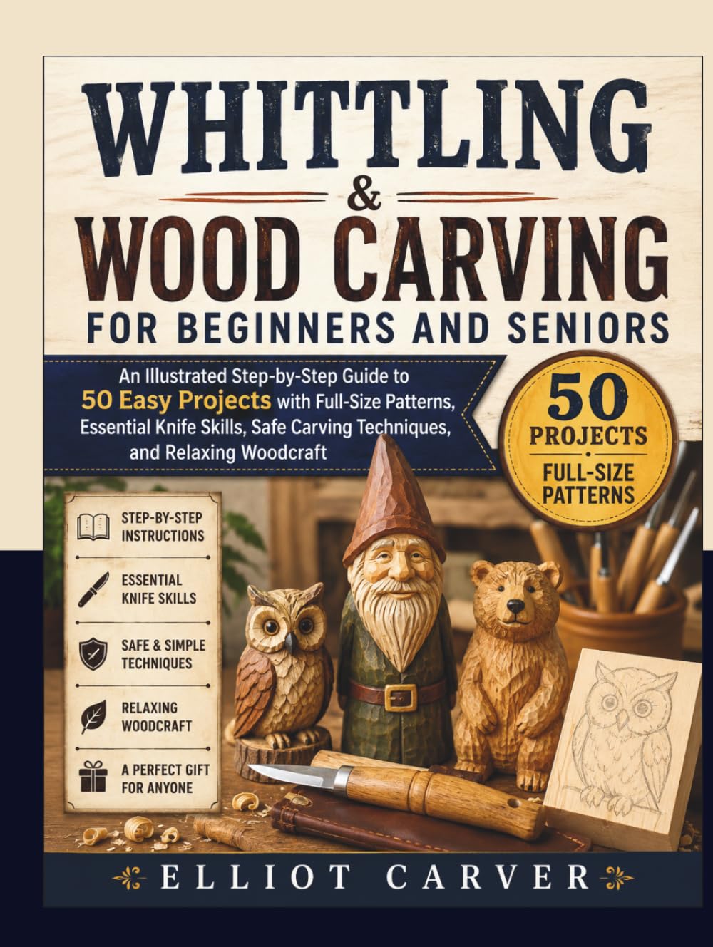 WHITTLING AND WOOD CARVING FOR BEGINNERS AND SENIORS: An Illustrated Step-by-Step Guide to 50 Easy Projects with Full-Size Patterns, Essential Knife... Carving Techniques, and Relaxing Woodcraft baixar o livro de graça