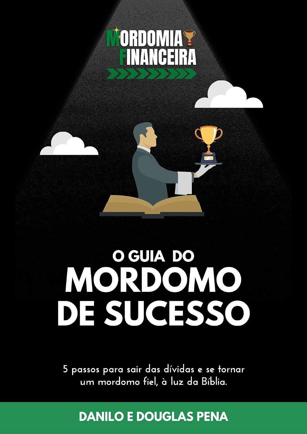 O Guia do Mordomo de Sucesso: 5 passos para sair das dívidas e se tornar um mordomo fiel, à luz da Bíblia baixar o livro de graça