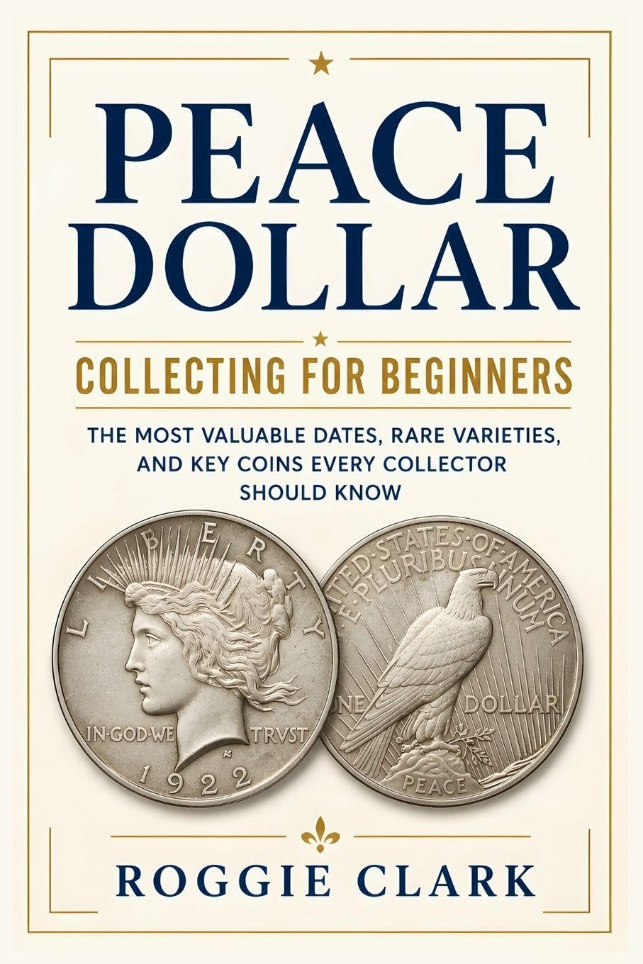 capítulo por capítulo baixar Peace Dollar Collecting For Beginners: The Most Valuable Dates, Rare Varieties, and Key Coins Every Collector Should Know