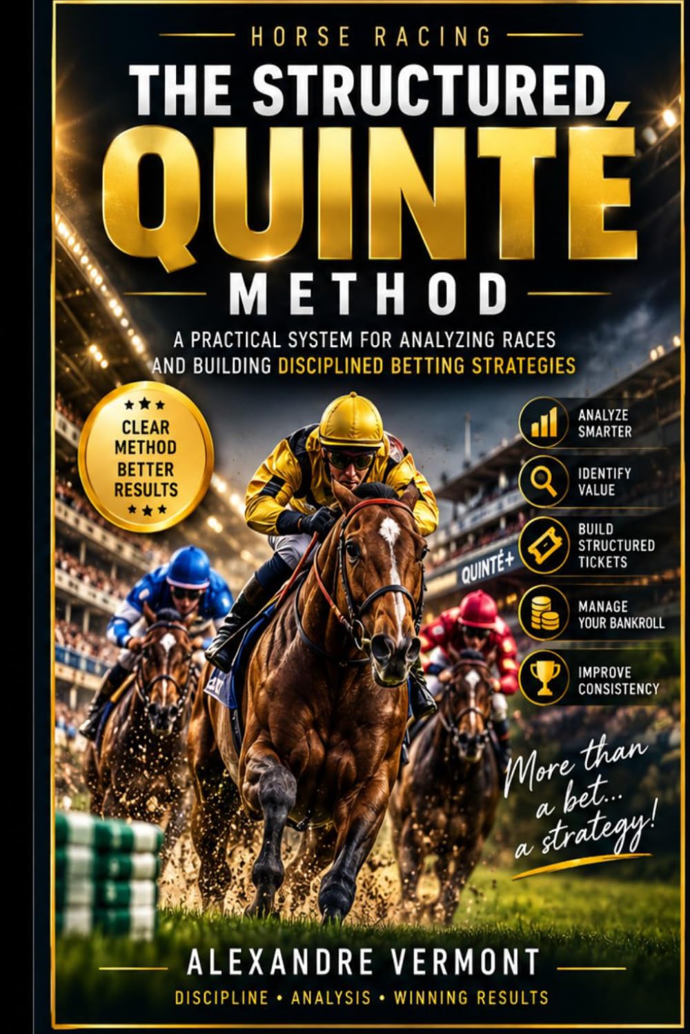 The Structured Quinté Method: Professional Horse Racing Strategy to Identify the Top Five Finishers Using Structured Analysis Odds Reading and Bankroll Discipline baixar o livro de graça
