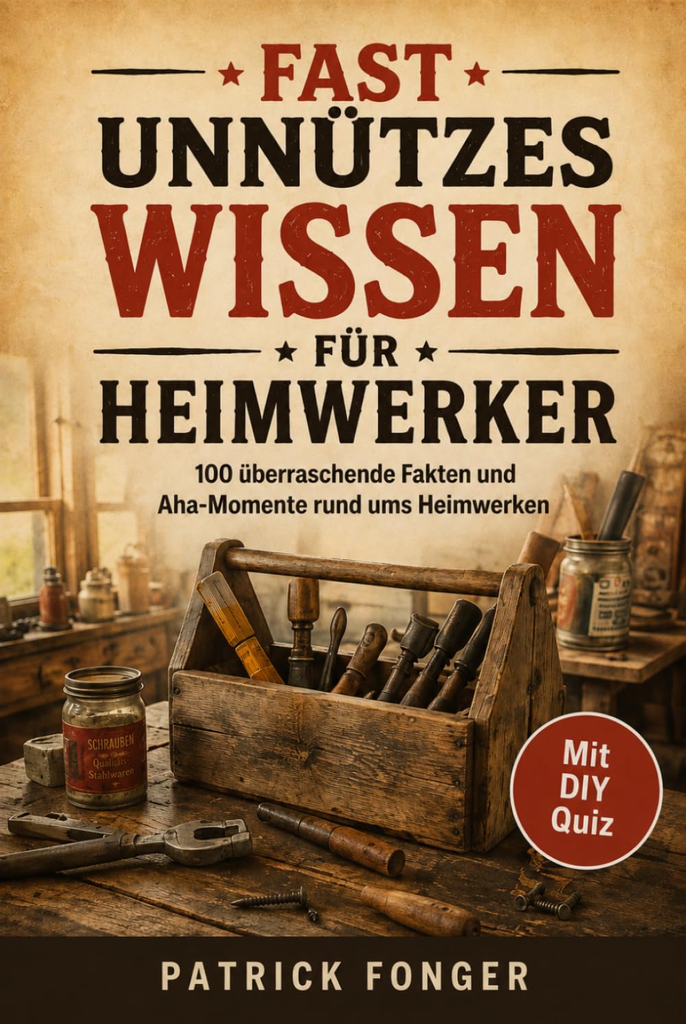 capítulo por capítulo baixar Fast unnützes Wissen für Heimwerker: 100 überraschende Fakten und Aha-Momente rund ums Heimwerken (German Edition)