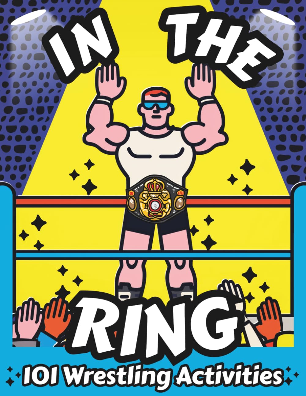 ler totalmente In The Ring: Wrestling Activity Book for Kids Ages 8–12: 101 Puzzles, Games, Mazes, Riddles, Word Searches & Trivia