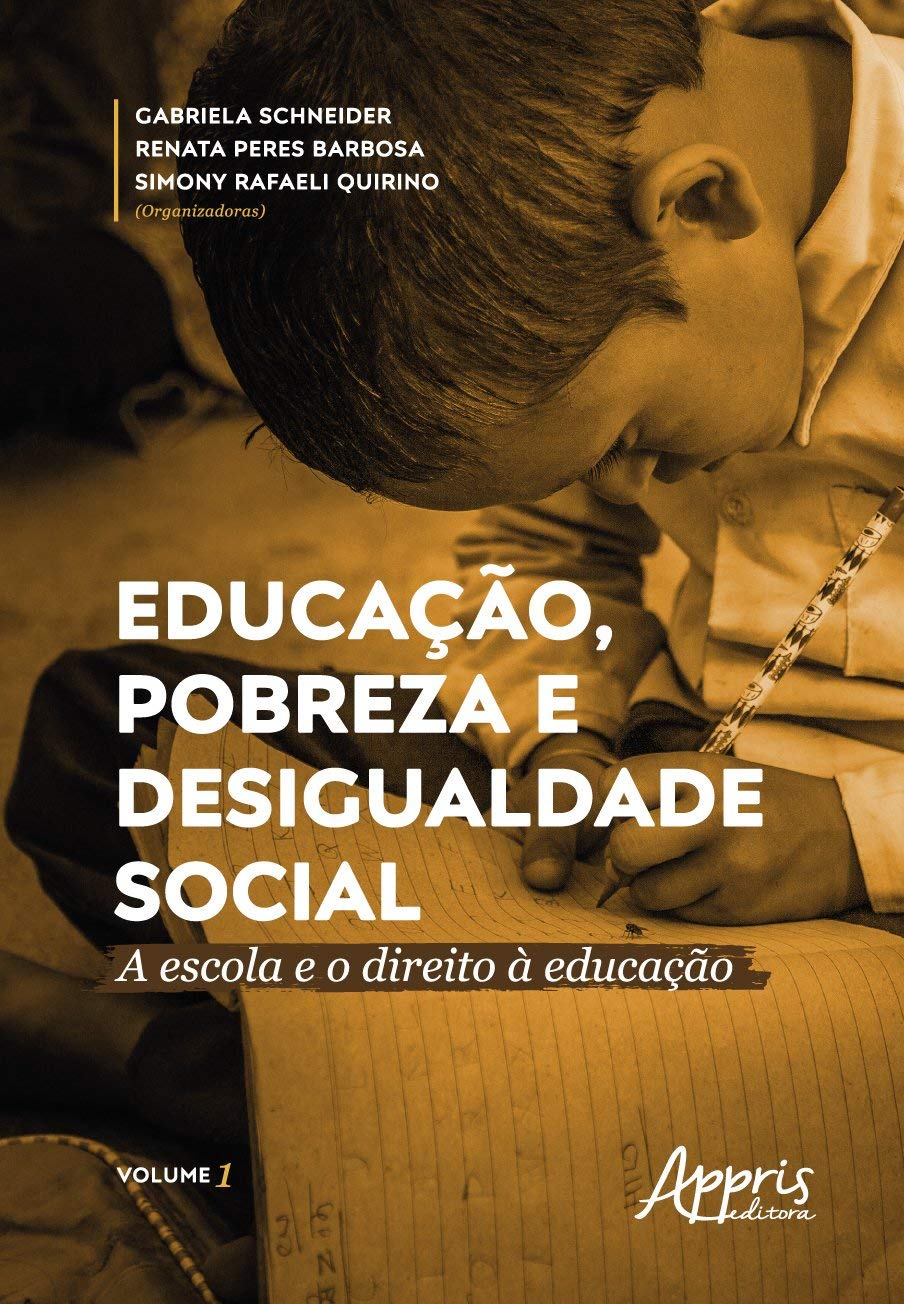 Educação, pobreza e desigualdade social: a escola e o direito à educação: Volume 1