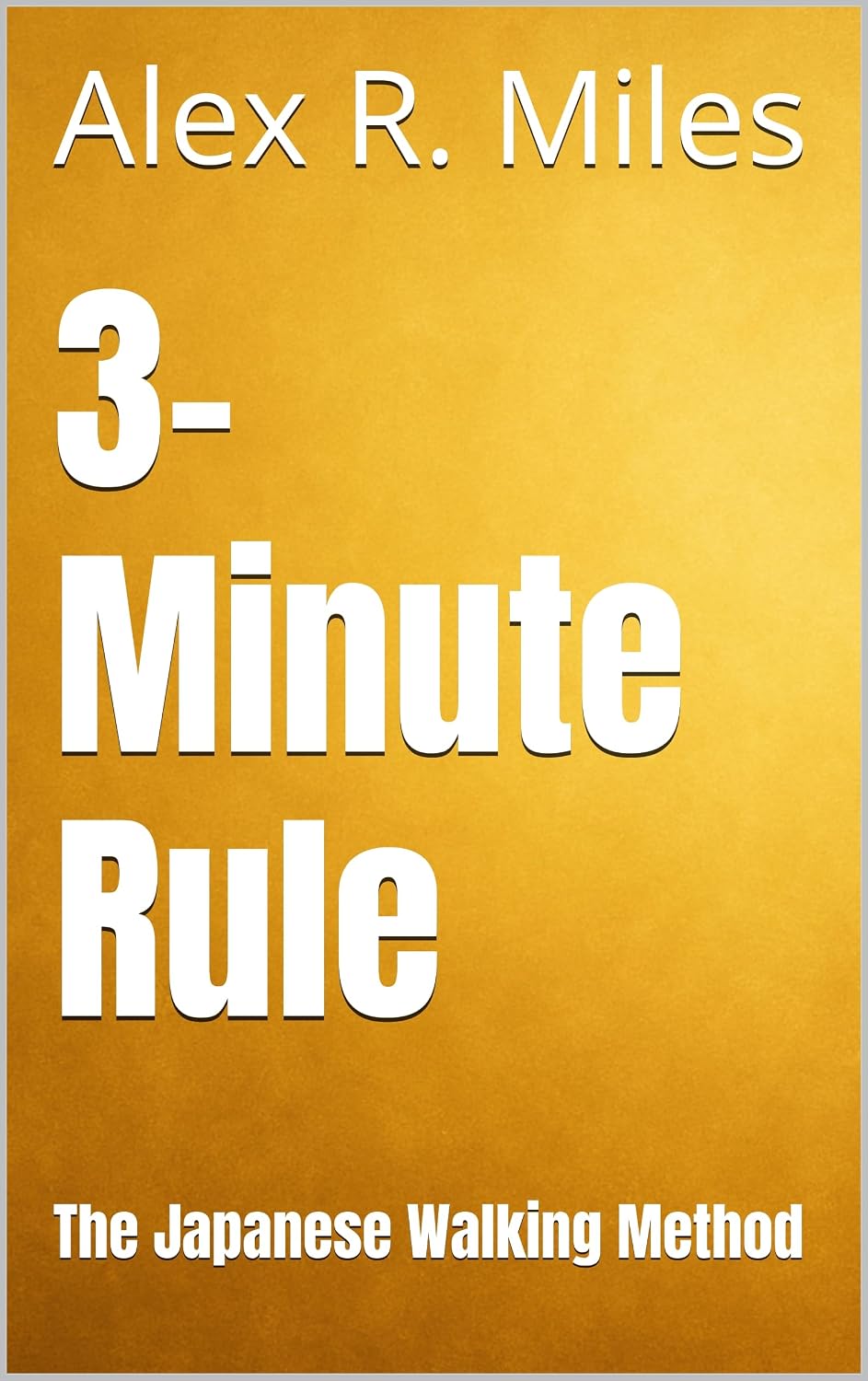 3-Minute Rule: The Japanese Walking Method (Walking Books) (English Edition) baixar livro de graça